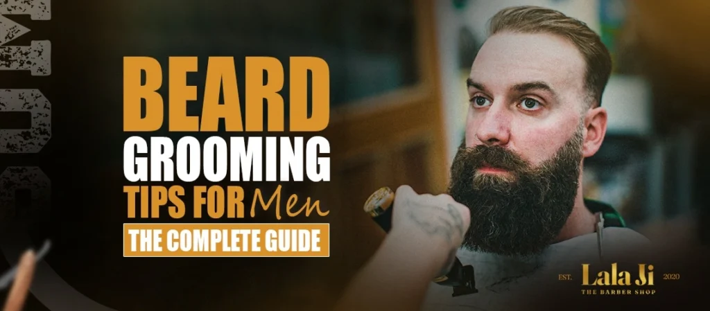Beard Grooming Tips for Men