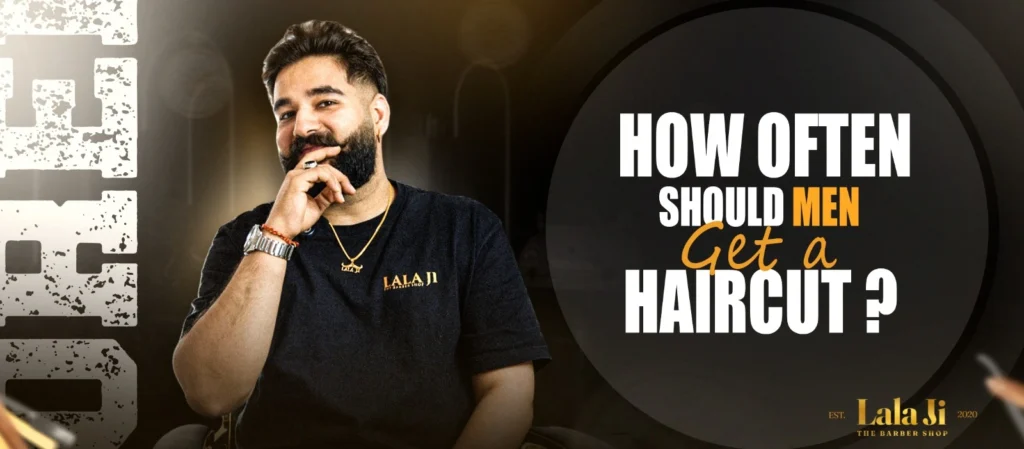 How Often Should Men Get a Haircut ?