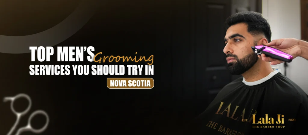 men grooming services in Nova Scotia